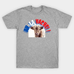 AH LA VACHE (Oh, my cow!) FRENCH Slang French version of English "OMG!" T-Shirt